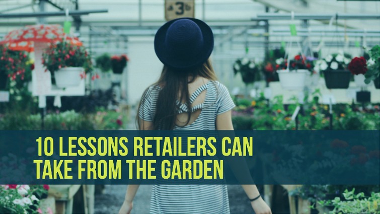 lessons retailers can take from the garden