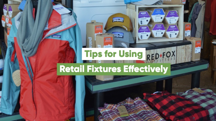 tips for using retail fixtures effectively