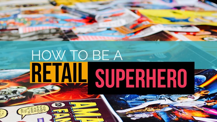 how to be a retail superhero header